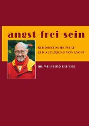 angst - frei - sein de Wilfried Reuter