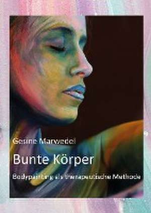 Bunte Körper de Gesine Marwedel