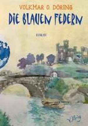 Die blauen Federn de Volkmar Döring