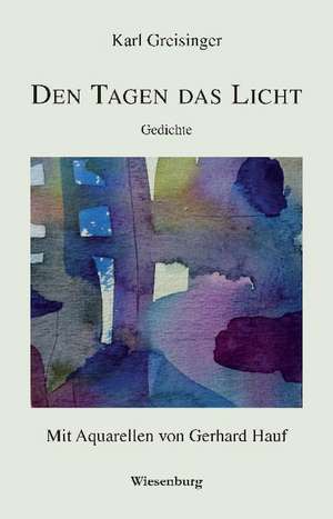 DEN TAGEN DAS LICHT de Karl Greisinger