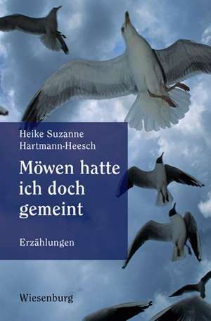 Möwen hatte ich doch gemeint de Heike Suzanne Hartmann-Heesch