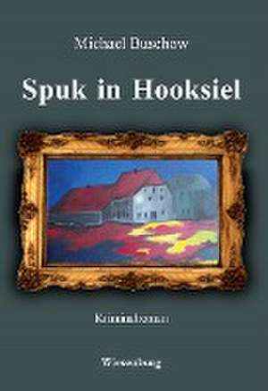 Spuk in Hooksiel de Michael Buschow