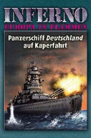 Inferno - Europa in Flammen, Band 4: Panzerschiff Deutschland auf Kaperfahrt de Reinhardt Möllmann