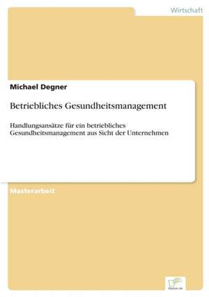 Betriebliches Gesundheitsmanagement de Michael Degner