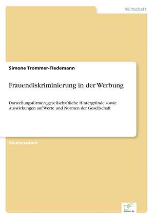 Frauendiskriminierung in der Werbung de Simone Trommer-Tiedemann