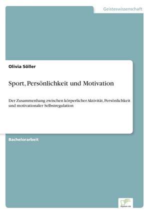 Sport, Persönlichkeit und Motivation de Olivia Söller