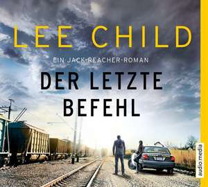 Der letzte Befehl. de Lee Child