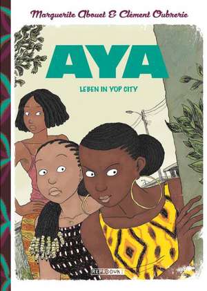 Aya: Leben in Yop City de Marguerite Abouet