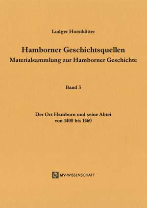 Hamborner Geschichtsquellen Band 3 de Ludger Horstkötter