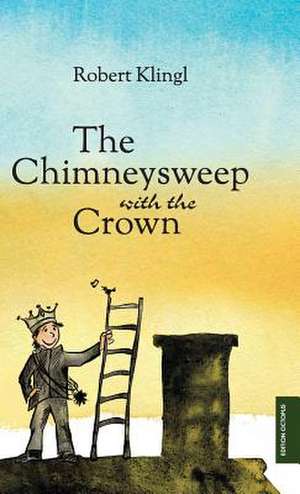 The Chimneysweep with the Crown de Robert Klingl