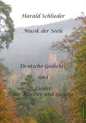 Musik der Seele de Harald Volkmar Schlieder