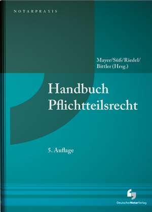 Handbuch Pflichtteilsrecht de Jörg Mayer