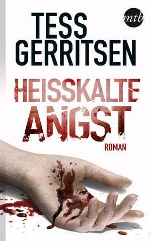 Heißkalte Angst de Tess Gerritsen