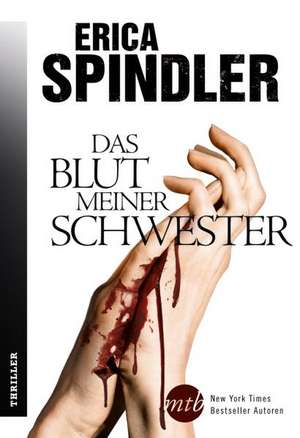 Das Blut meiner Schwester de Erica Spindler