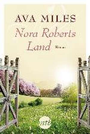 Nora Roberts Land de Ava Miles