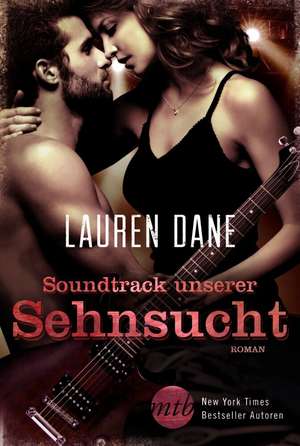 Soundtrack unserer Sehnsucht de Lauren Dane