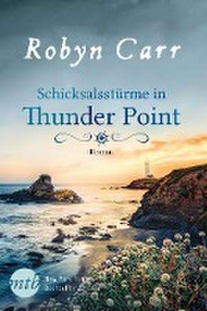 Schicksalsstürme in Thunder Point de Robyn Carr