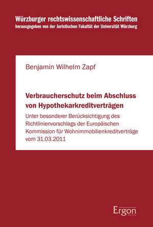 Verbraucherschutz beim Abschluss von Hypothekarkreditverträgen de Benjamin Wilhelm Zapf