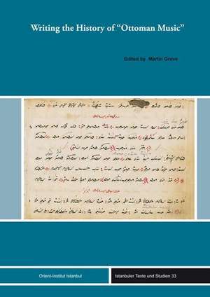 Writing the History of "Ottoman Music" de Martin Greve