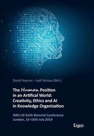 The Human Position in an Artificial World: Creativity, Ethics and AI in Knowledge Organization de David Haynes