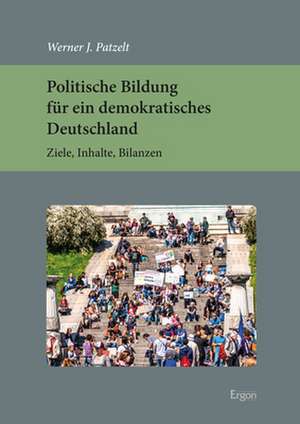 Politische Bildung für ein demokratisches Deutschland de Werner J. Patzelt