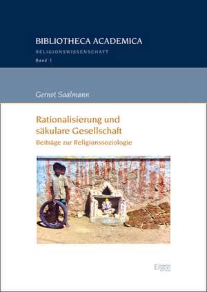 Rationalisierung und säkulare Gesellschaft de Gernot Saalmann