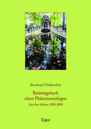 Reisetagebuch eines Phänomenologen de Bernhard Waldenfels