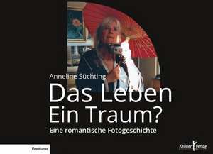 Das Leben - Ein Traum? de Anneline Süchting