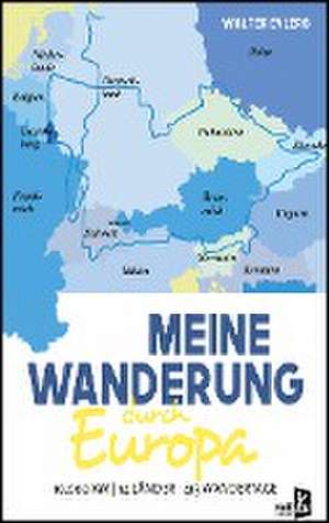 Meine Wanderung durch Europa de Walter Eylers