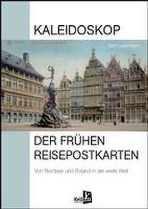 Kaleidoskop der frühen Reisepostkarten de Tom Leiermann