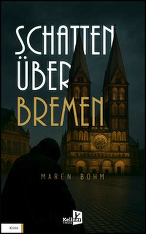 SCHATTEN ÜBER BREMEN de Maren Bohm