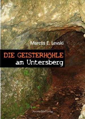 Die Geisterhöhle am Untersberg de Marcus E. Levski