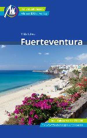 Scheu, T: Fuerteventura Reiseführer Michael Müller Verlag