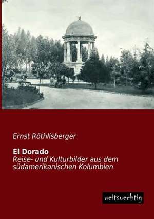 El Dorado de Ernst Röthlisberger