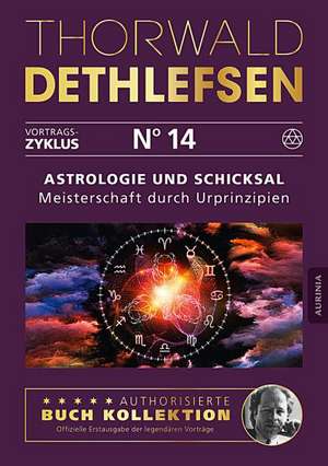 Astrologie und Schicksal - Meisterschaft durch Urprinzipien de Thorwald Dethlefsen