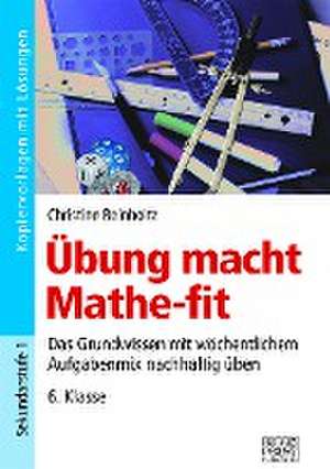 Übung macht Mathe-fit 6. Klasse de Christine Reinholtz