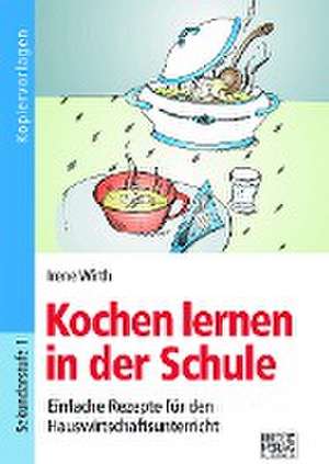 Kochen lernen in der Schule de Irene Wirth