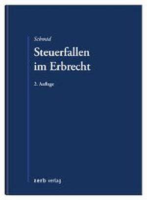 Steuerfallen im Erbrecht de Bernhard Schmid