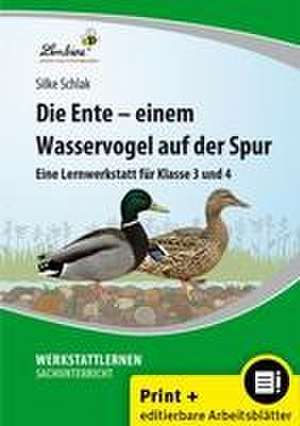 Die Ente - einem Wasservogel auf der Spur de Silke Schlak