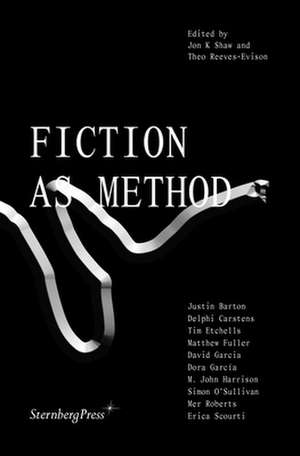 Fiction as Method de Jon K Shaw