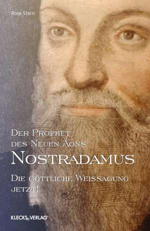 Nostradamus - Der Prophet des Neuen Äons - Band 3 de Rose Stern