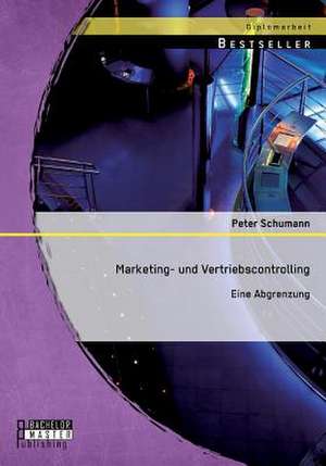 Marketing- Und Vertriebscontrolling: Eine Abgrenzung de Peter Schumann