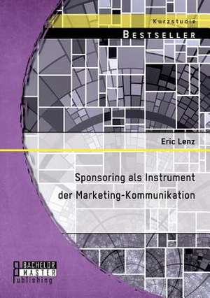 Sponsoring ALS Instrument Der Marketing-Kommunikation: Frauen in Fuhrungspositionen de Eric Lenz