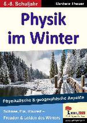 Physik im Winter de Barbara Theuer