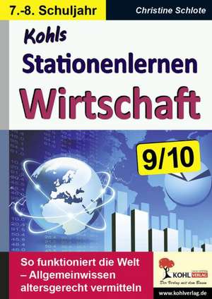 Stationenlernen Wirtschaft / Klasse 9-10 de Christine Schlote