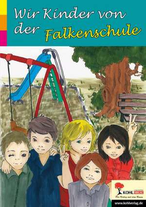 Wir Kinder von der Falkenschule de Sabine Hauke