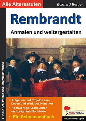 Rembrandt ... anmalen und weitergestalten de Eckhard Berger