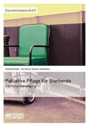 Palliative Pflege für Sterbende de Caroline Billert