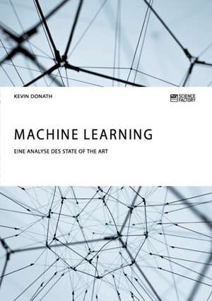 Machine Learning. Eine Analyse des State of the Art de Kevin Donath