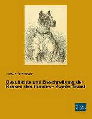 Geschichte und Beschreibung der Rassen des Hundes - Zweiter Band de Ludwig Beckmann